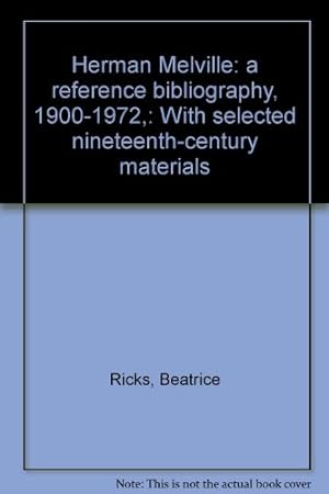 Bild des Verkufers fr Herman Melville: a reference bibliography, 1900-1972,: With selected nineteenth-century materials zum Verkauf von WeBuyBooks