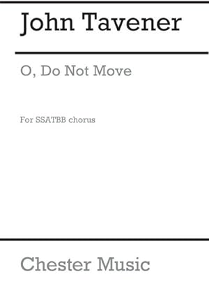 Image du vendeur pour JohnTavener: O Do Not MoveSATB : Vocal Score mis en vente par Smartbuy