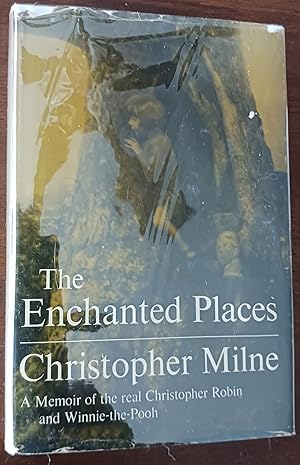 The Enchanted Places: A Memoir of the Real Christopher Robin and Winnie-the-Pooh