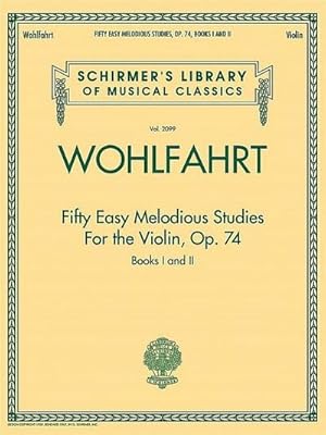 Seller image for Franz Wohlfahrt - Fifty Easy Melodious Studies for the Violin, Op. 74, Books 1 and 2 : Schirmer Library of Classics Volume 2099 for sale by Smartbuy