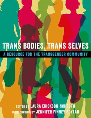 Imagen del vendedor de Trans Bodies, Trans Selves : A Resource for the Transgender Community a la venta por GreatBookPrices