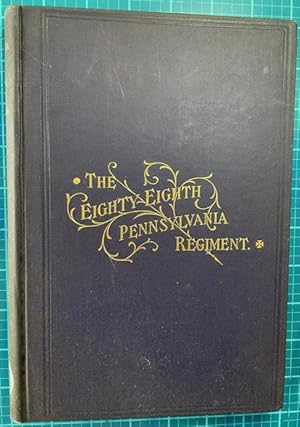 Immagine del venditore per HISTORY OF THE EIGHTY-EIGHTH PENNSYLVANIA VOLUNTEERS (Regimental History, 88th Penn Inf. venduto da NorthStar Books