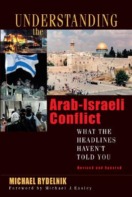 Seller image for Understanding the Arab-Israeli Conflict: What the Headlines Haven't Told You (Paperback or Softback) for sale by BargainBookStores
