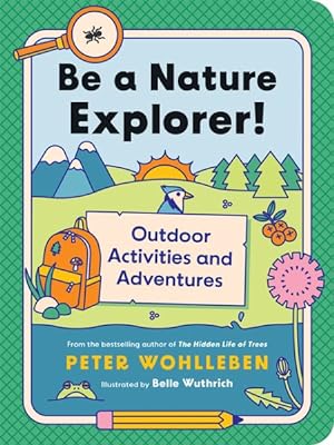 Seller image for Be a Nature Explorer! : Outdoor Activities and Adventures for sale by GreatBookPrices
