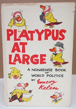 Platypus at Large; A Nonsense Book of World Politics