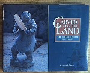 Immagine del venditore per Carved from the Land: The Eskimo Museum Collection venduto da Pistil Books Online, IOBA