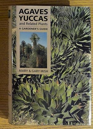 Imagen del vendedor de Agaves Yuccas and Related Plants: a Gardener's Guide a la venta por Pistil Books Online, IOBA