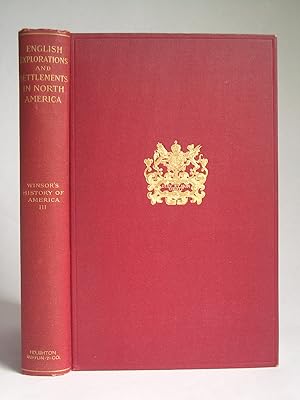 Winsor's History of America: English Exploration and Settlement in North America 1497-1689