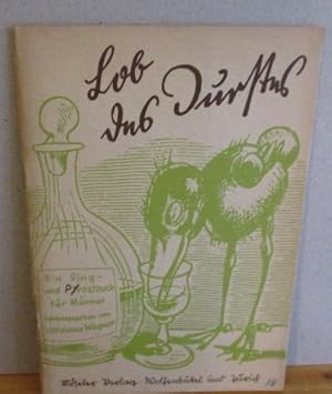 Lob des Durstes: Ein Sing- und T(P)rostbuch für Männer;