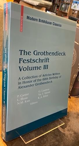 Immagine del venditore per The Grothedieck Festschrift Volume III. A Collection of Articles Written in Honor of the 60th Birthday of Alexander Grothendieck. venduto da Antiquariat Thomas Nonnenmacher