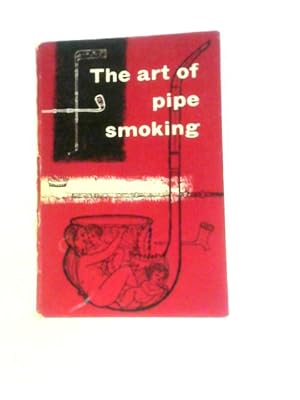 Imagen del vendedor de The Art of Pipe Smoking a la venta por World of Rare Books