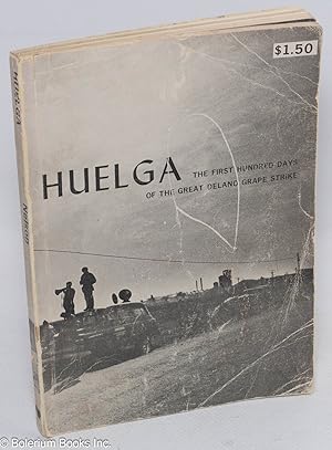Image du vendeur pour Huelga; the first hundred days of the great Delano grape strike mis en vente par Bolerium Books Inc.