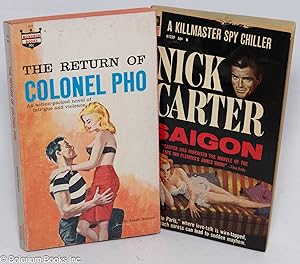 Seller image for Two let's-go-to-war novels from mid-1960s build-up Vietnam: A Killmaster Spy Chiller, SAIGON. "Little Paris," where love-talk is wire-tapped, and each caress can lead to sudden mayhem -[with]- The Return of Colonel Pho; An action-packed novel of intrigue and violence for sale by Bolerium Books Inc.