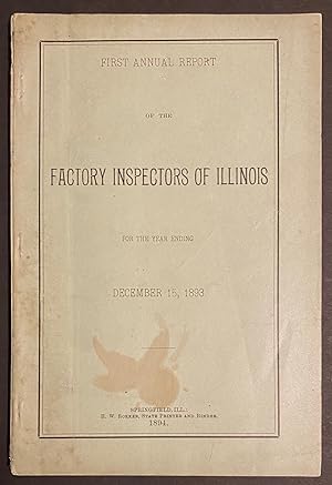 First annual report of the Factory Inspectors of Illinois for the year ending December 15, 1893