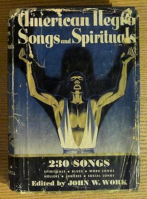 American Negro Songs and Spirituals: a Comprehensive Collection of 230 Fold Songs, Religious and ...