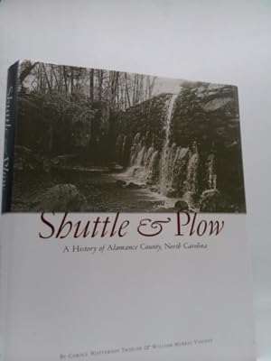 Bild des Verkufers fr Shuttle and Plow: A History of Alamance County, North Carolina zum Verkauf von ThriftBooksVintage