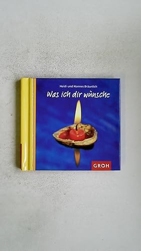 WAS ICH DIR WÜNSCHE.