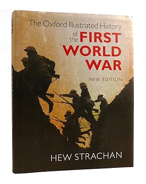 THE OXFORD ILLUSTRATED HISTORY OF THE FIRST WORLD WAR