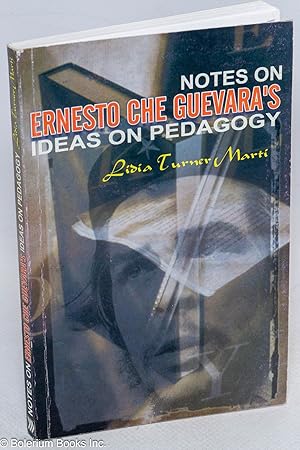 Immagine del venditore per Notes on Ernesto Che Guevara's Ideas on Pedagogy venduto da Bolerium Books Inc.