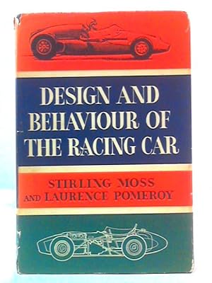 Seller image for Design and Behaviour of the Racing Car for sale by World of Rare Books