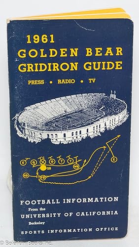 1961 Golden Bear Gridiron Guide: Press. Radio. TV. Football Information From the University of Ca...