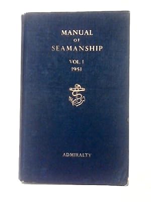 Bild des Verkufers fr Manual of Seamanship Vol. 1 (1951) zum Verkauf von World of Rare Books
