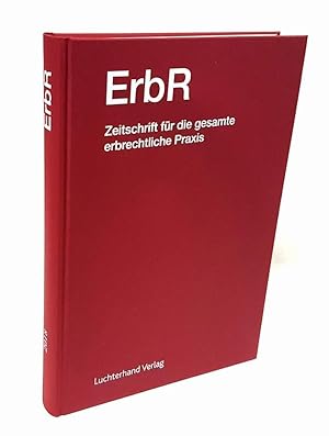ErbR. Zeitschrift für die gesamte erbrechtliche Praxis. 13. Jahrgang 2018 (komplett in 1 Band).