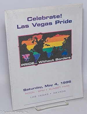 Celebrate! Las Vegas Pride. Pride.Without Borders: Saturday, May 4, 1996, Sunset Park, Las Vegas,...