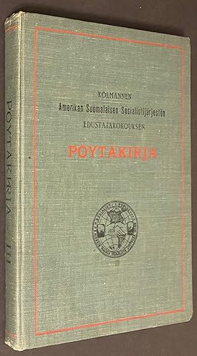 Kolmannen Amerikan Suomalaisen Sosialistijärjestön Edustajakokouksen. Pöytäkirja. Kokous pidetty ...