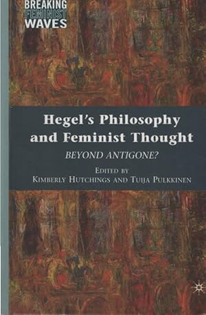 Seller image for Hegel's Philosophy and Feminist Thought: Beyond Antigone? (Breaking Feminist Waves) for sale by Schrmann und Kiewning GbR