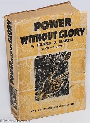 Image du vendeur pour Power Without Glory. With 14 illustrations by Ambrose Dyson mis en vente par Bolerium Books Inc.