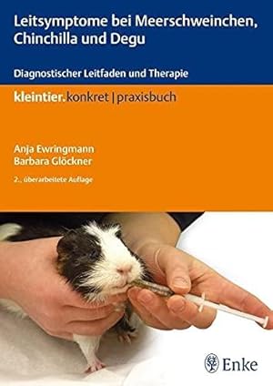 Seller image for Leitsymptome bei Meerschweinchen, Chinchilla und Degu: Diagnostischer Leitfaden und Therapie (Kleintier konkret) for sale by Volker Ziesing