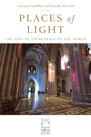 Seller image for Places of Light : The Gift of Cathedrals to the World for sale by GreatBookPrices