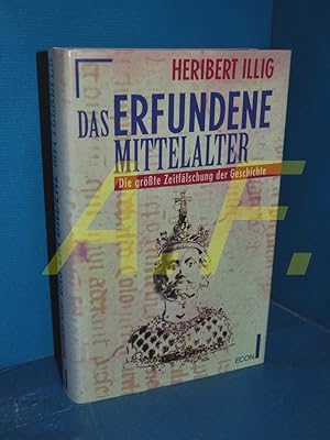 Bild des Verkufers fr Das erfundene Mittelalter : die grsste Zeitflschung der Geschichte zum Verkauf von Antiquarische Fundgrube e.U.