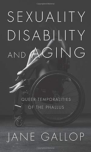 Bild des Verkufers fr Sexuality, Disability, and Aging: Queer Temporalities of the Phallus zum Verkauf von WeBuyBooks