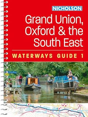 Seller image for Grand Union, Oxford and the South East : For Everyone with an Interest in Britain's Canals and Rivers for sale by AHA-BUCH GmbH