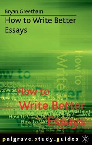 Image du vendeur pour How to Write Better Essays mis en vente par GreatBookPrices