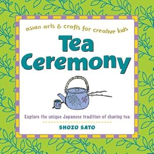 Imagen del vendedor de Tea Ceremony: Explore the Unique Japanese Tradition of Sharing Tea (Hardback or Cased Book) a la venta por BargainBookStores