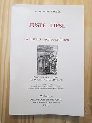 Juste Lipse et la restauration du stoïcisme : étude et traduction des traités stoïciens de la Con...