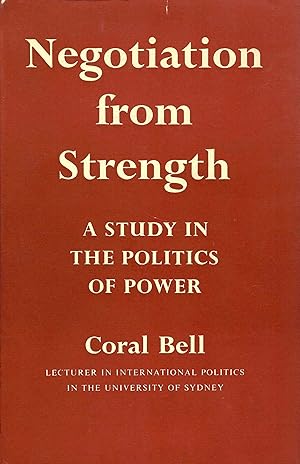 Seller image for Negotiation from Strength: A Study in the Politics of Power for sale by D. A. Horn Books