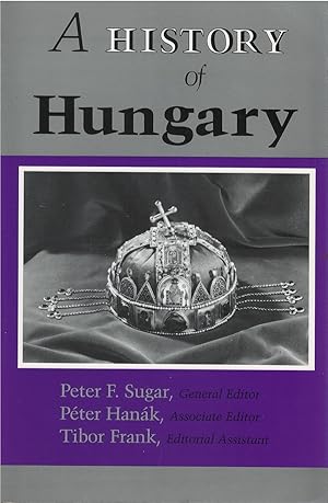 Imagen del vendedor de A History of Hungary a la venta por The Haunted Bookshop, LLC