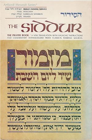 The Siddur: The Prayer Book, A New Translation with Halachic Instructions and Commentary Antholog...