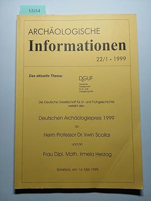 Archäologische Informationen. Band 22, Heft 1, 1999 | Mitteilungen zur Ur- und Frühgeschichte | D...