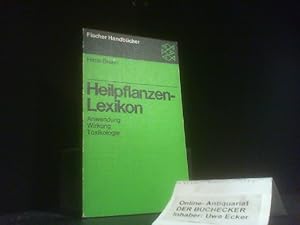 Heilpflanzen-Lexikon : Anwendung, Wirkung, Toxiologie. [Fischer-Taschenbücher] ; 6091 : Fischer-H...