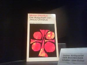 Imagen del vendedor de Die Botschaft von Jesus Christus : Die alte berlieferung d. Gemeinde in Geschichten, Sprchen u. Reden, wiederhergest. u. verdeutscht von Martin Dibelius. [Hrsg. u. eingel. von Hans Conzelmann] / Siebenstern-Taschenbuch ; 99 a la venta por Der Buchecker