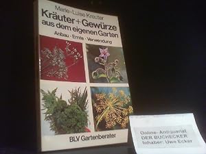 Bild des Verkufers fr Kruter und Gewrze aus dem eigenen Garten : Anbau, Ernte, Verwendung. [Zeichn.: Hellmut Hoffmann] / BLV-Gartenberater zum Verkauf von Der Buchecker