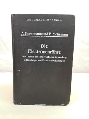 Seller image for Die Elektronenrhre: Ihre Theorie und ihre praktische Anwendung in Empfangs- und Verstrkerschaltungen. Mit einem Geleitwort von Eugen Reisz. Mit 197 Abbildungen. Die Radio-Reihe/Band 24. for sale by Antiquariat Bler