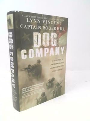 Bild des Verkufers fr Dog Company: A True Story of American Soldiers Abandoned by Their High Command zum Verkauf von ThriftBooksVintage