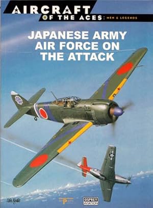 Image du vendeur pour Japanese Army Air Force on the Attack [Aircraft of the Aces: Men & Legends No 20] mis en vente par Adelaide Booksellers