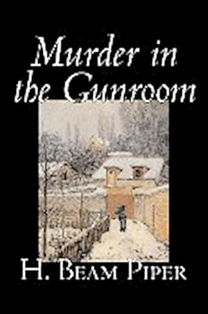 Imagen del vendedor de Murder in the Gunroom by H. Beam Piper, Fiction, Mystery & Detective a la venta por AHA-BUCH GmbH